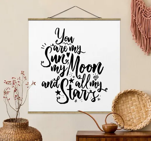 Foto su tessuto da parete con bastone - Tu sei il mio sole, la mia luna e tutti i miei Sta...