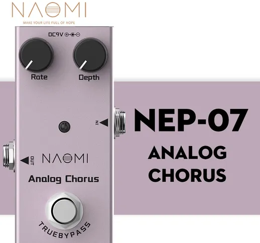 NAOMI Serie NEP Pedale effetto chitarra Chorus analogico True Bypass per chitarra elettric...