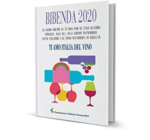 Bibenda 2020. La guida online. Ti amo Italia del vino