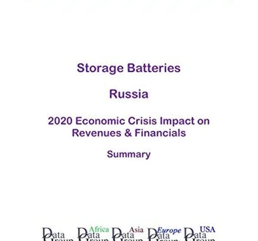 Storage Batteries Russia Summary: 2020 Economic Crisis Impact on Revenues & Financials (En...