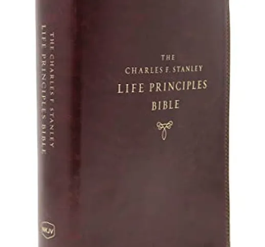 The Charles F. Stanley Life Principles Bible: New King James Version, Burgundy, Leathersof...