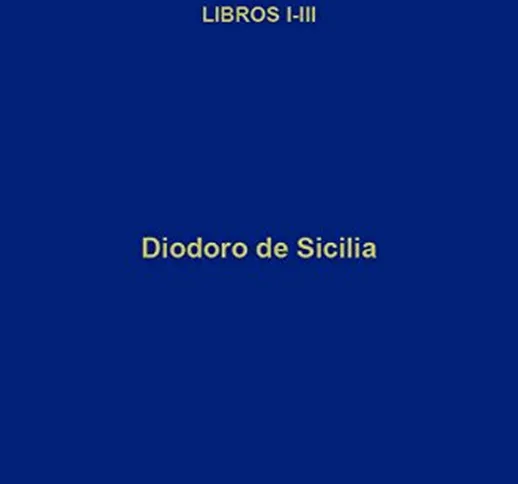 Biblioteca histórica. Libros I-III (Biblioteca Clásica Gredos nº 294) (Spanish Edition)