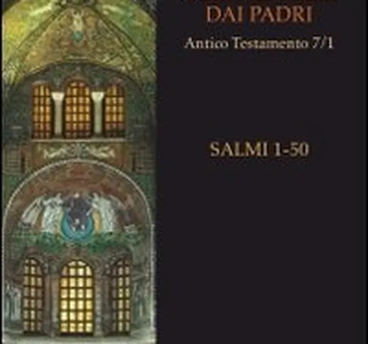 La Bibbia commentata dai Padri. Antico Testamento. I Salmi. 1-50 (Vol. 7/1)