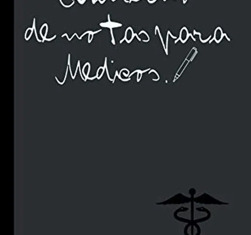 CUADERNO DE NOTAS PARA MEDICOS: CUADERNO 6" X 9". 120 Pgs. REGALO ORIGINAL. DIARIO, APUNTE...