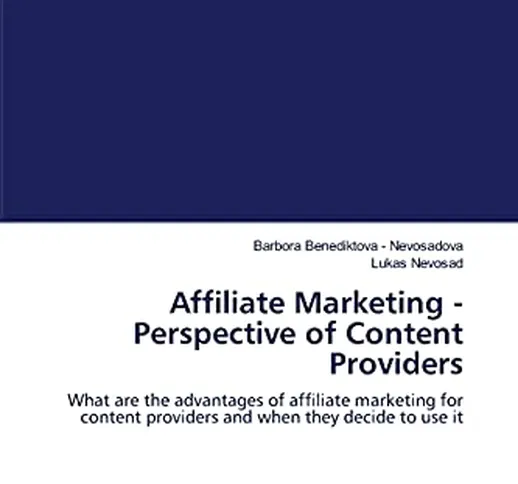 Affiliate Marketing - Perspective of Content Providers: What are the advantages of affilia...