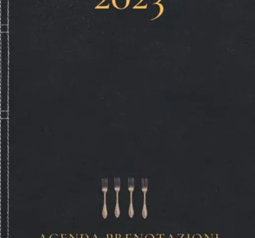 Agenda Prenotazioni Ristorante 2023: Agenda ristorante 2022 giornaliera per tutto l'anno 1...