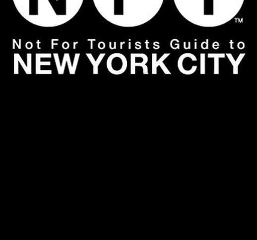 Not for Tourists Guide to New York City 2021