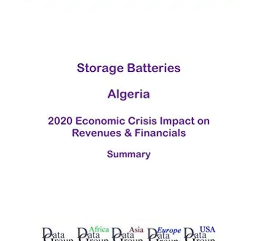 Storage Batteries Algeria Summary: 2020 Economic Crisis Impact on Revenues & Financials (E...