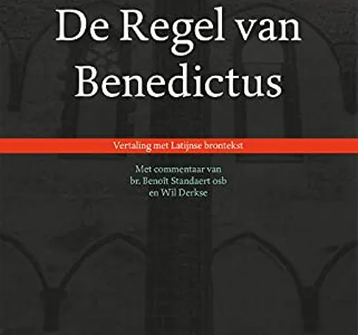 De regel van Benedictus: Vertaling met Latijnse brontekst