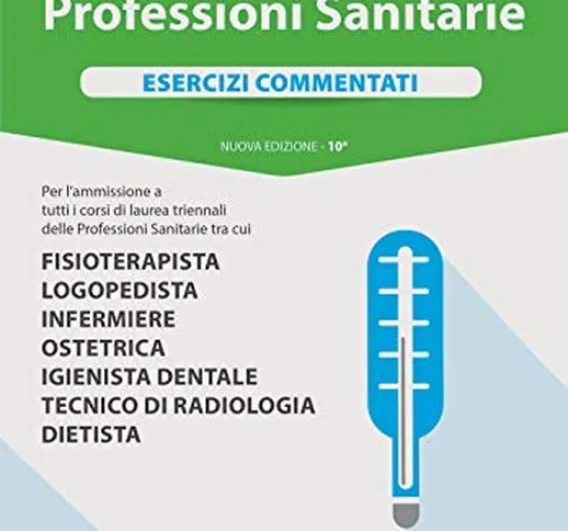 Alpha Test. Professioni sanitarie. Esercizi commentati. Nuova ediz. Con software di simula...