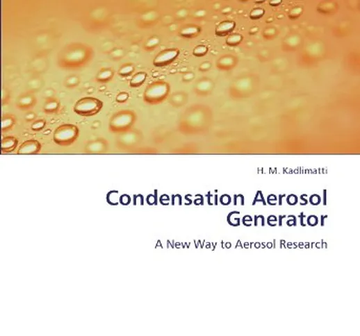 Condensation Aerosol Generator: A New Way to Aerosol Research