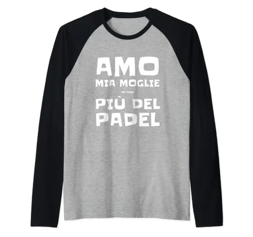 Padel Abbigliamento Simpatico Uomo Marito Testo Ironico Maglia con Maniche Raglan