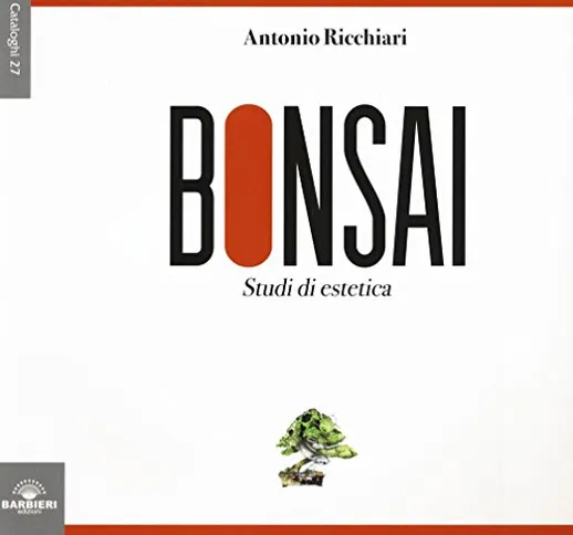 Bonsai. Studi di estetica. Ediz. illustrata