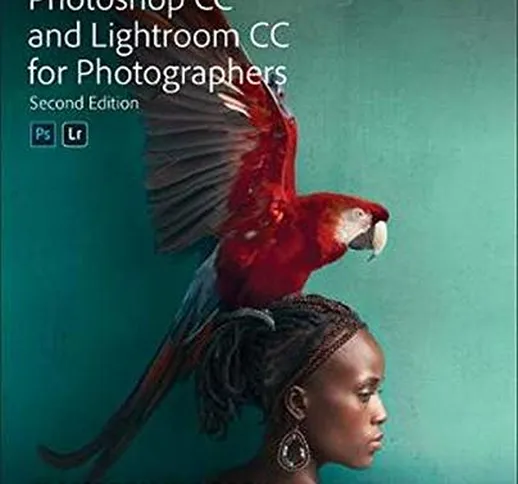 Adobe Photoshop CC and Lightroom CC for Photographers Classroom in a Book