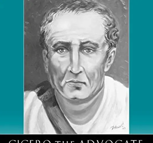 Cicero the Advocate