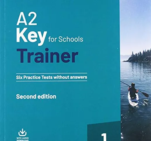 A2 key for schools trainer for update 2020 exam. Six practice tests without answers. Per l...