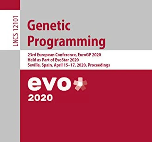 Genetic Programming: 23rd European Conference, Eurogp 2020, Held As Part of Evostar 2020,...