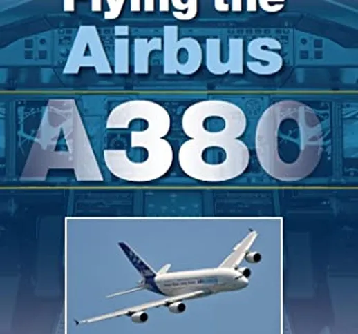 Flying the Airbus A380 (English Edition)