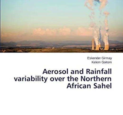 Aerosol and Rainfall variability over the Northern African Sahel