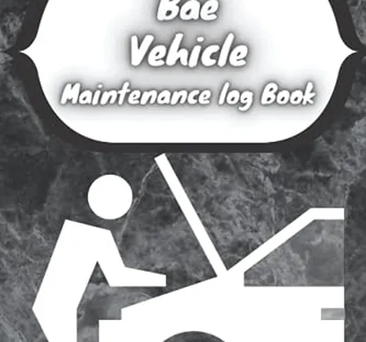 Bebe Car Maintenance Log Book: mechanical work on your car Gift For Bebe / Vehicle and Aut...