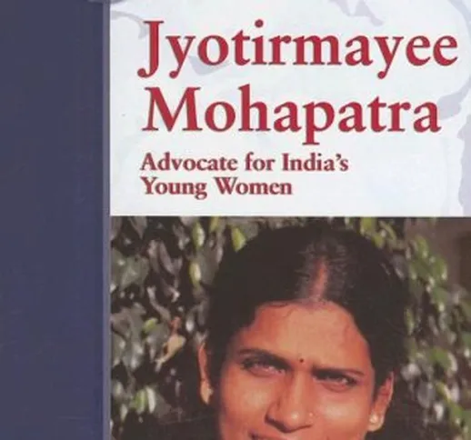 Jyotirmayee Mohapatra: Advocate for India's Young Women