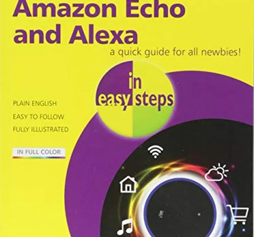 Get Going With Amazon Echo and Alexa in Easy Steps