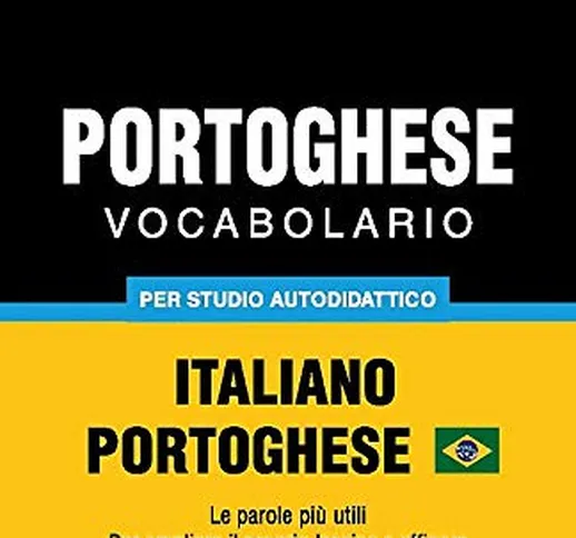 Portoghese Vocabolario - Italiano-Portoghese Brasiliano - per studio autodidattico - 3000...