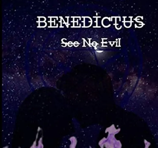 Benedictus: See No Evil