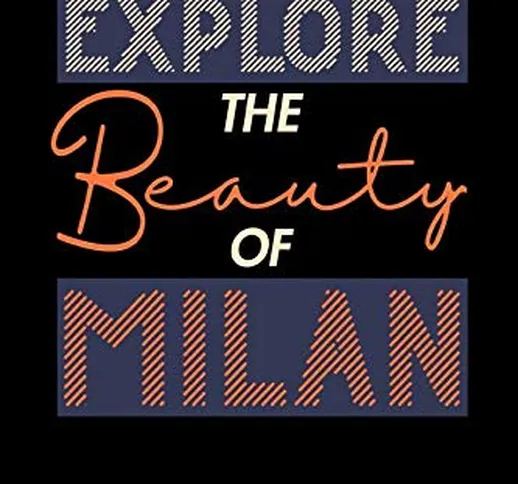 Explore The Beauty of Milan: Dot Grid 6x9 Dotted Vacation Notebook, Journal and Travel Not...