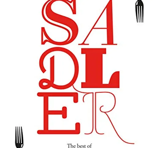 Tutto Sadler. The best of: 150 ricette per il nuovo classico della cucina italiana