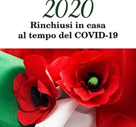 2020. Rinchiusi in casa al tempo del Covid-19