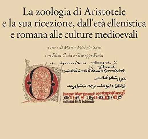 La «zoologia» di Aristotele e la sua ricezione dall'età ellenistica e romana alle culture...