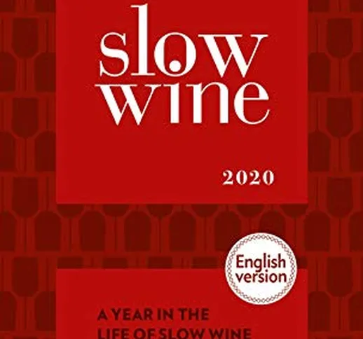 Slow wine 2020. A year in the life of slow wine