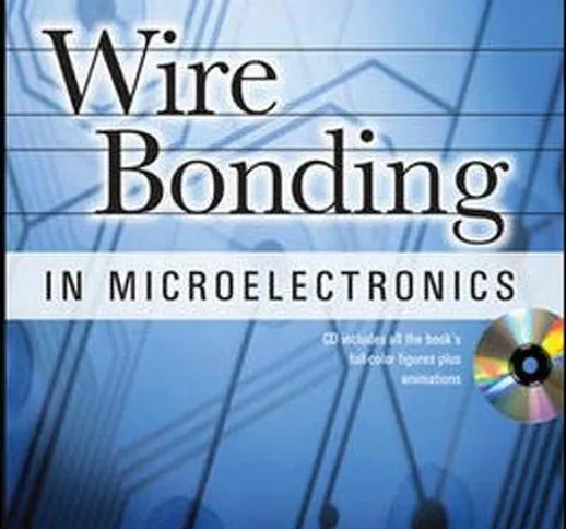 WIRE BONDING IN MICROELECTRONICS, 3/E