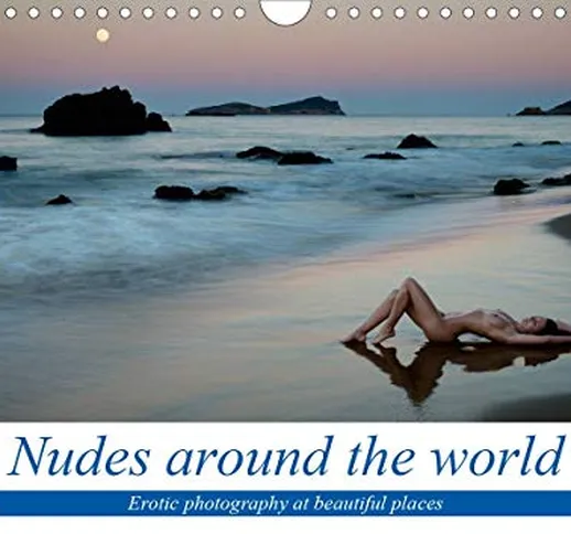 Nudes around the world (Wall Calendar 2021 DIN A4 Landscape): Nude photography at most bea...