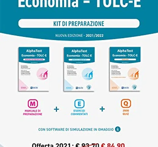 Alpha Test Economia. Tolc-E. Kit di preparazione: Manuale di preparazione-Esercizi comment...