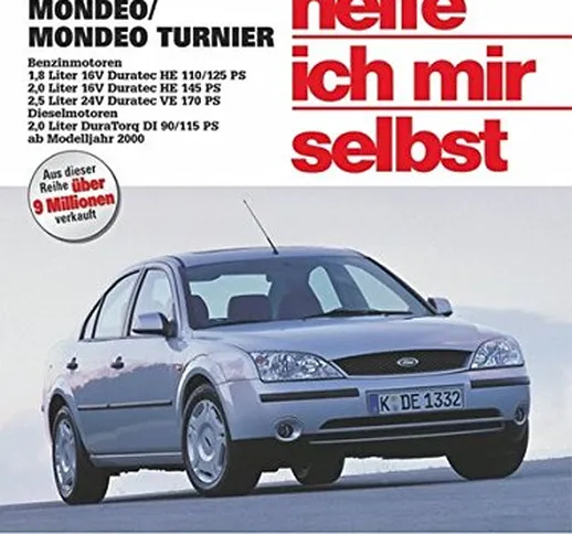 Ford Mondeo / Ford Turnier ab Modelljahr 2000. Jetzt helfe ich mir selbst: Benzin-Motoren:...