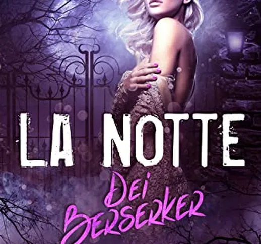 La Notte dei Berserker (La Saga dei Berserker Vol. 10)