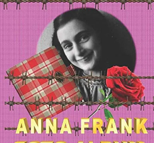 ANNA FRANK – FOTO ALBUM: LA STORIA