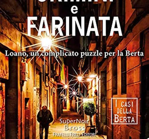 Crimini e farinata. Loano, un complicato puzzle per la Berta