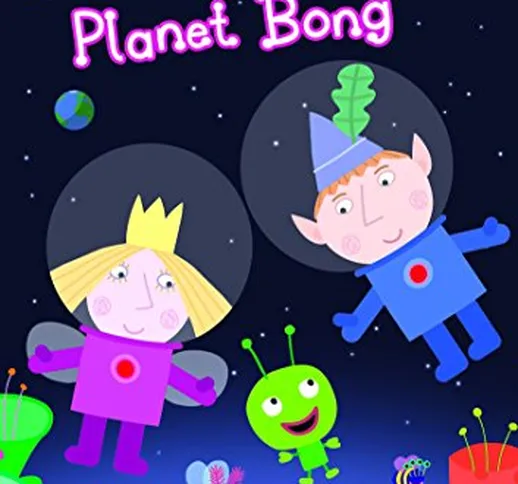 Ben And Holly'S Little Kingdom: Planet Bong [Edizione: Regno Unito] [Edizione: Regno Unito...