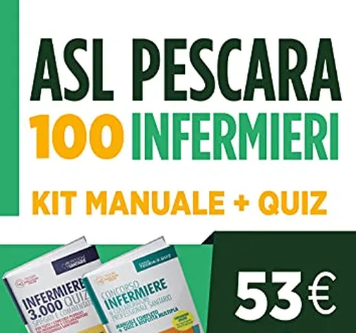 Kit infermieri per concorso 100 infermieri Pescara: Manuale completo per la preparazione a...