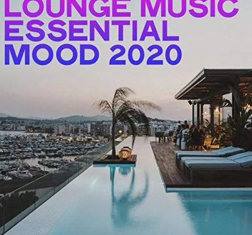 Lounge Music Essential Mood 2020
