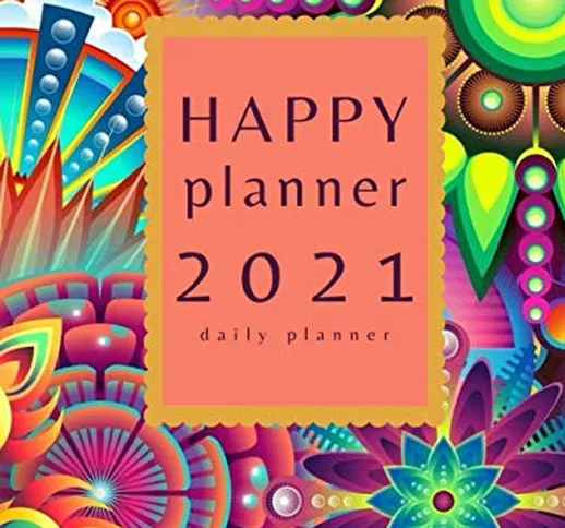 happy planner 2021 daily planner: HAPPY PLANNER2021 DAILY PLANNER 2020-2021 with tabs