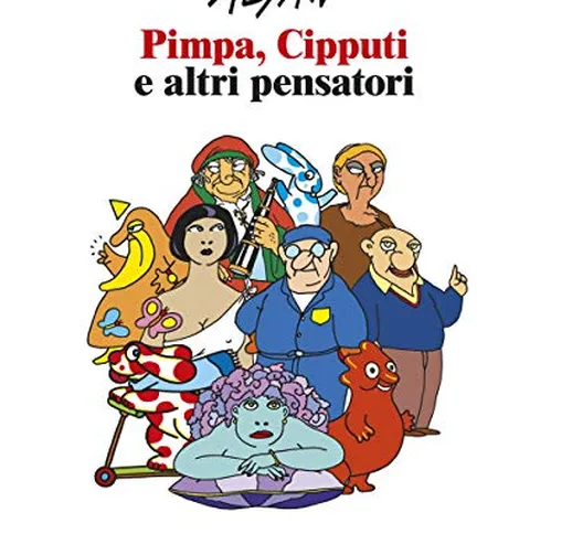 Altan. Pimpa, Cipputi e altri pensatori. Catalogo della mostra (Roma, 23 ottobre 2019-12 g...