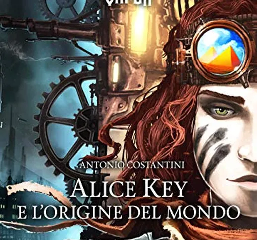 Alice Key e l'origine del mondo. Age of Vapor: 1