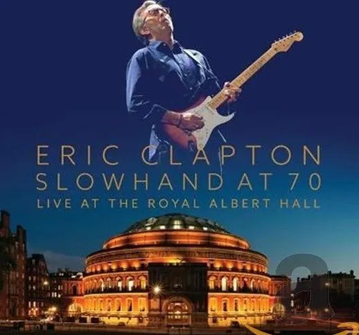 Slowhand At 70 Live At R.A.H (2Cd+Dvd)