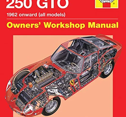 Ferrari 250 Gto: 1962 Onwards All Models Owners Workshop Manual, an Insight into the Desig...