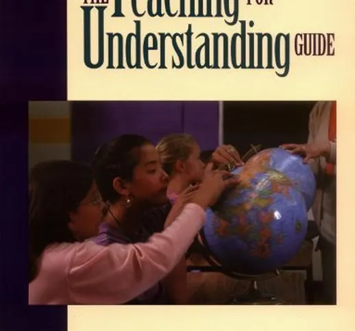 The Teaching for Understanding Guide by Tina Blythe (1997-11-14)