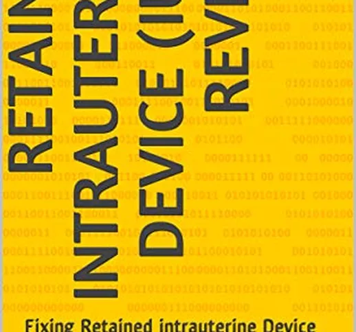 Retained intrauterine Device (IUD) Review : Fixing Retained intrauterine Device (IUD) (Jun...